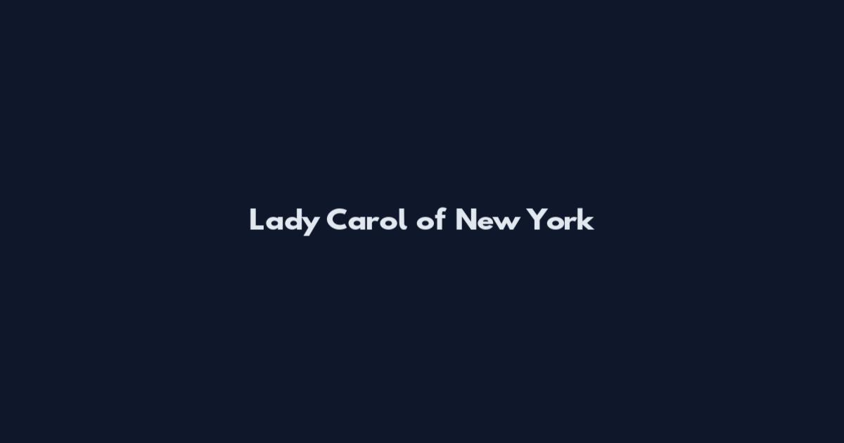 Lady Carol of New York
