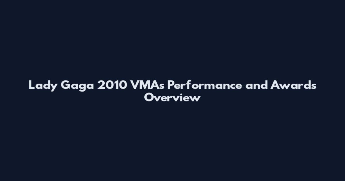 Lady Gaga 2010 VMAs Performance and Awards Overview