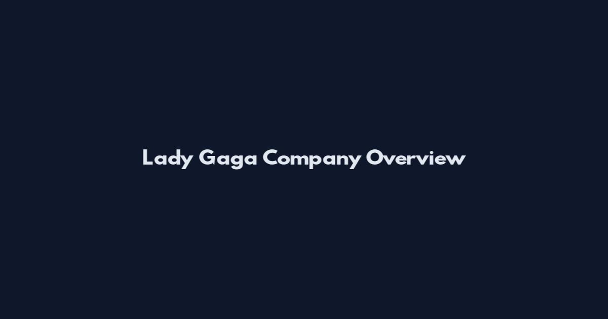 Lady Gaga Company Overview