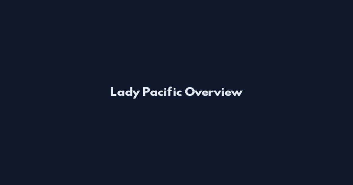 Lady Pacific Overview