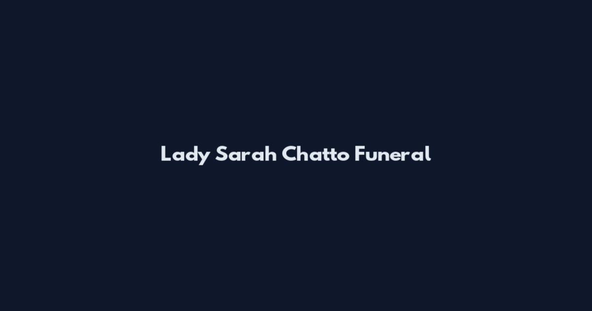 Lady Sarah Chatto Funeral