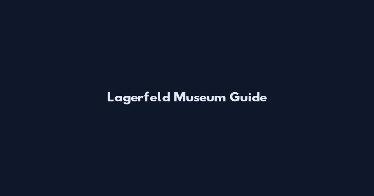 Lagerfeld Museum Guide