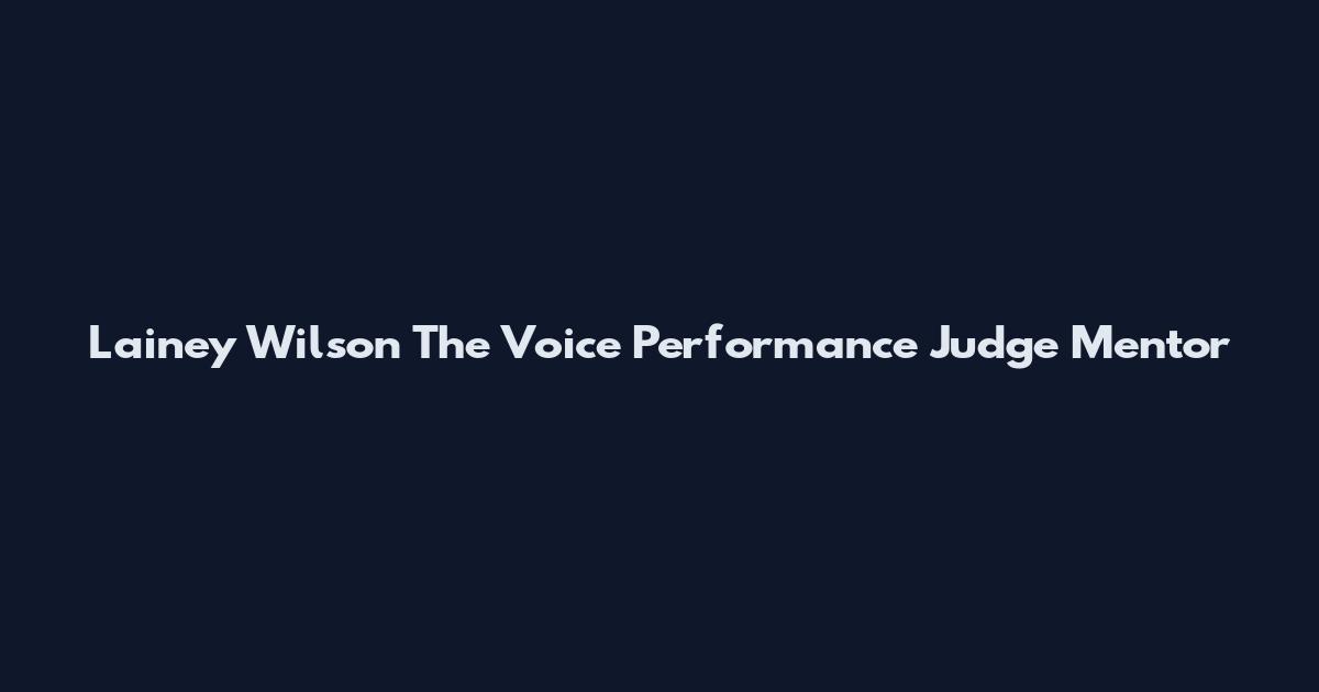 Lainey Wilson The Voice Performance Judge Mentor