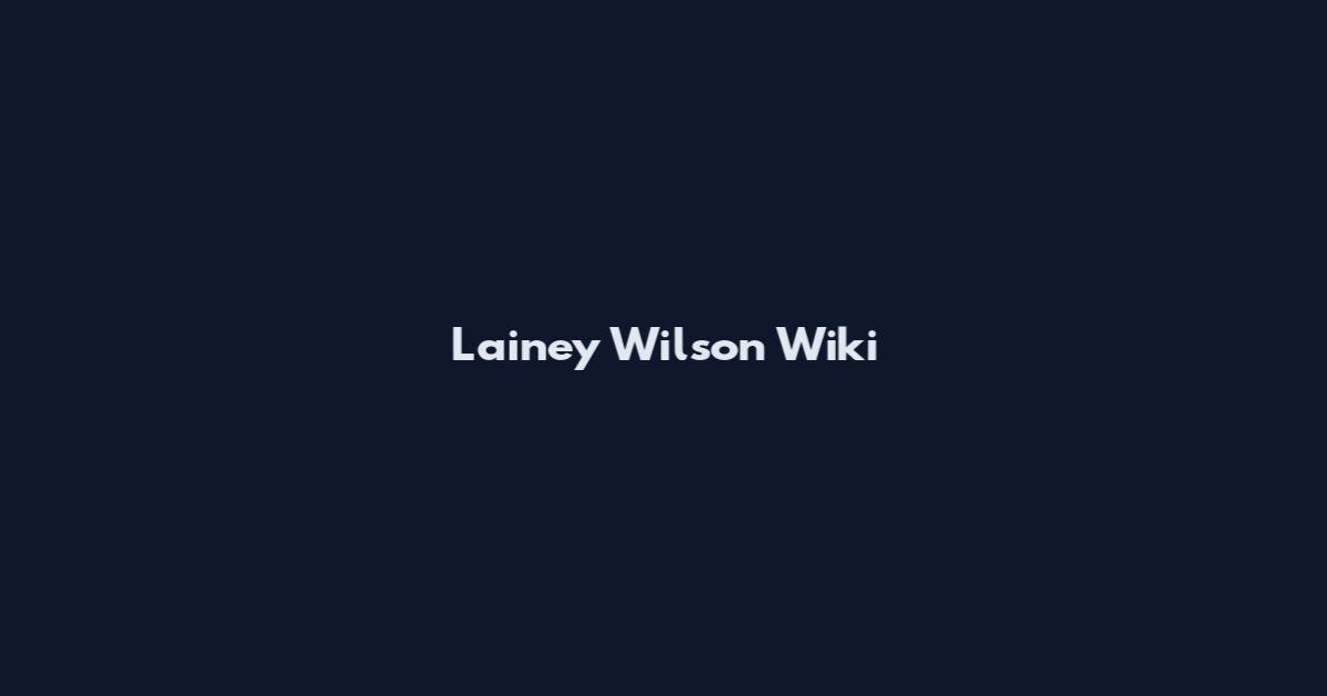 Lainey Wilson Wiki
