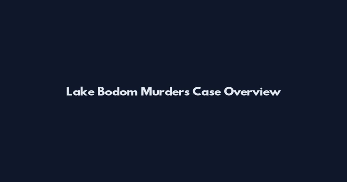 Lake Bodom Murders Case Overview