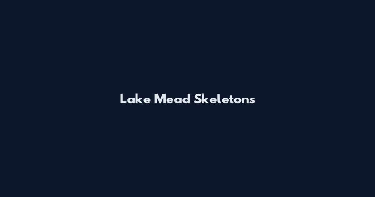 Lake Mead Skeletons