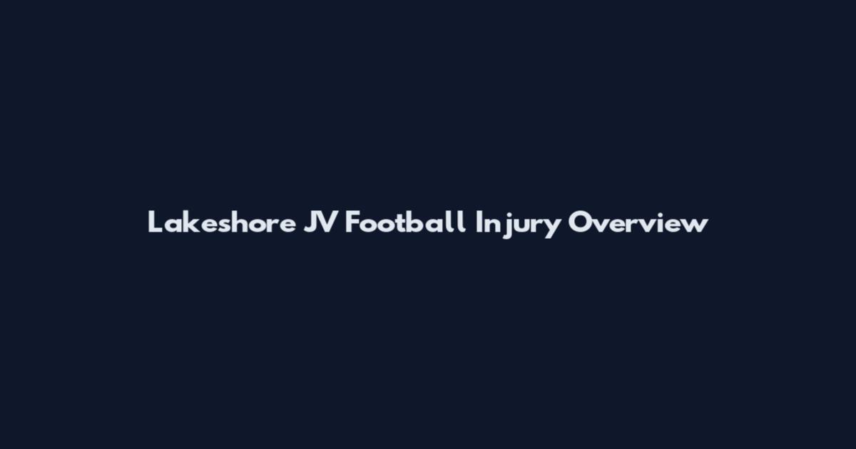 Lakeshore JV Football Injury Overview