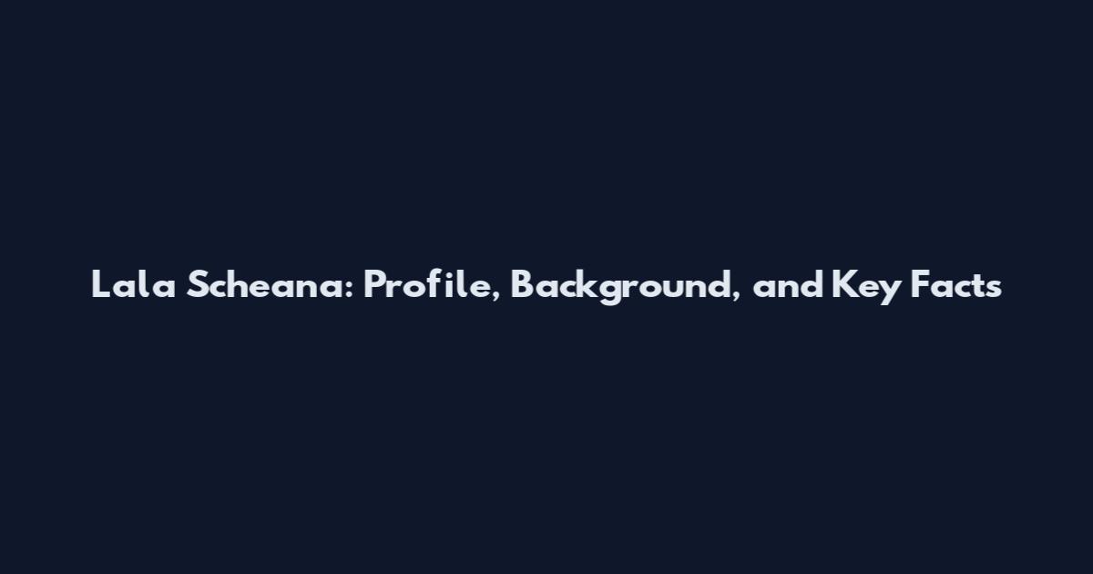 Lala Scheana: Profile, Background, and Key Facts