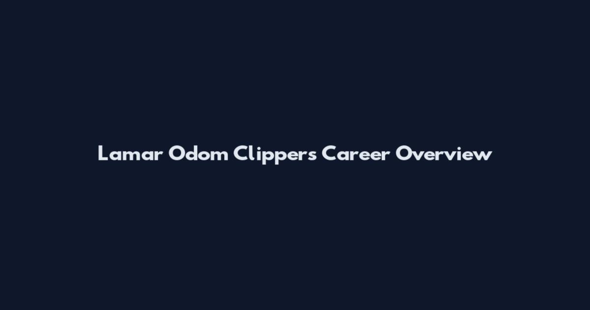 Lamar Odom Clippers Career Overview