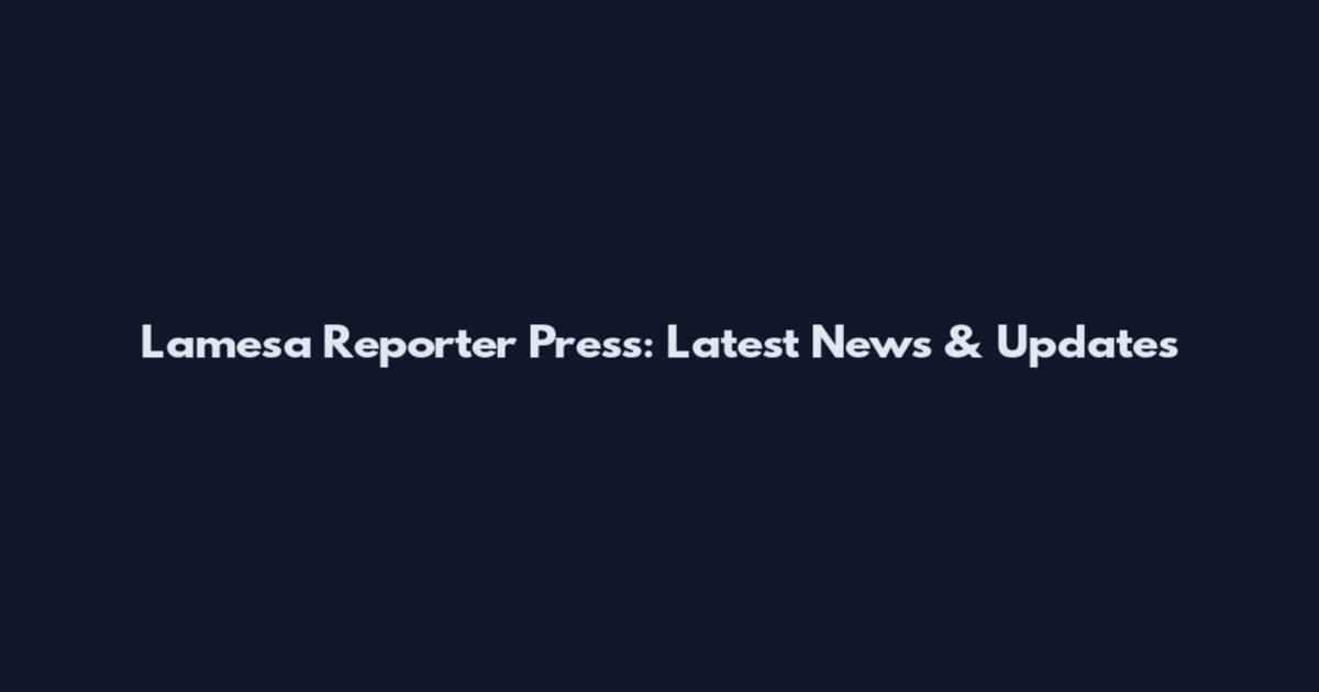 Lamesa Reporter Press: Latest News & Updates