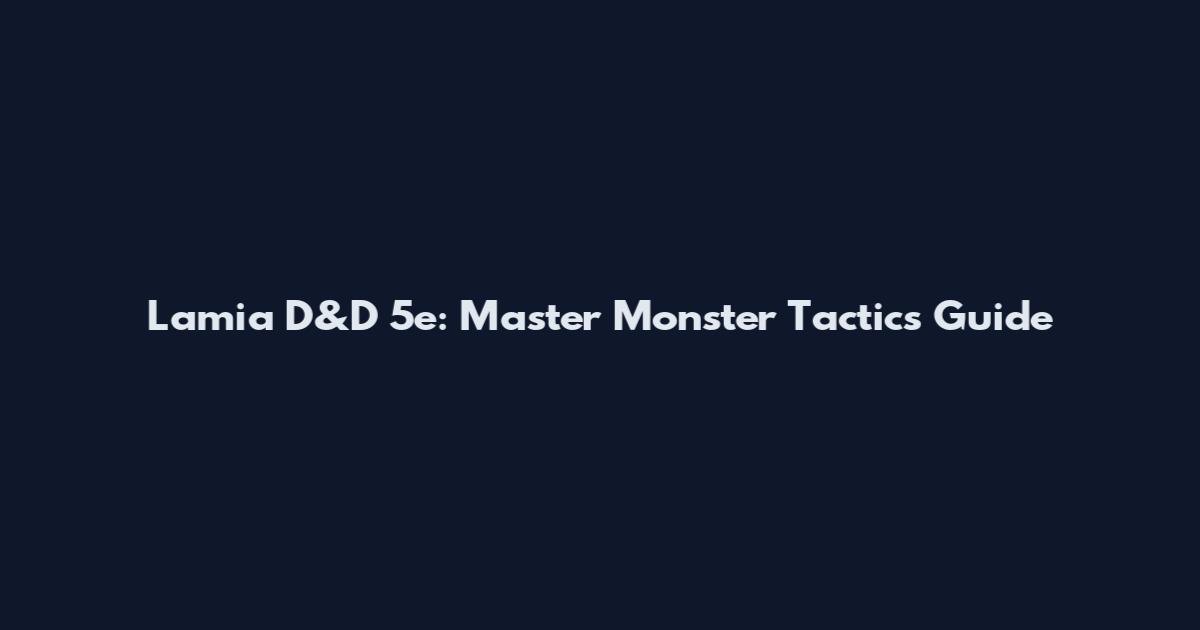 Lamia D&D 5e: Master Monster Tactics Guide