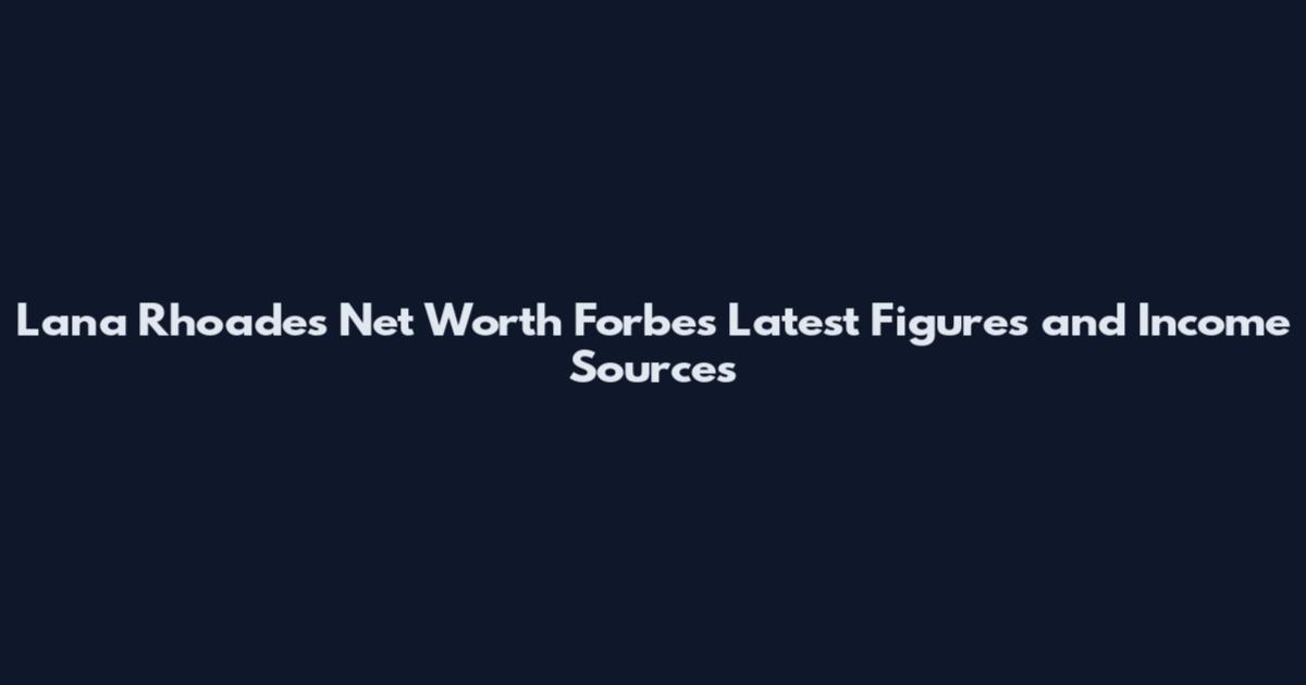 Lana Rhoades Net Worth Forbes Latest Figures and Income Sources