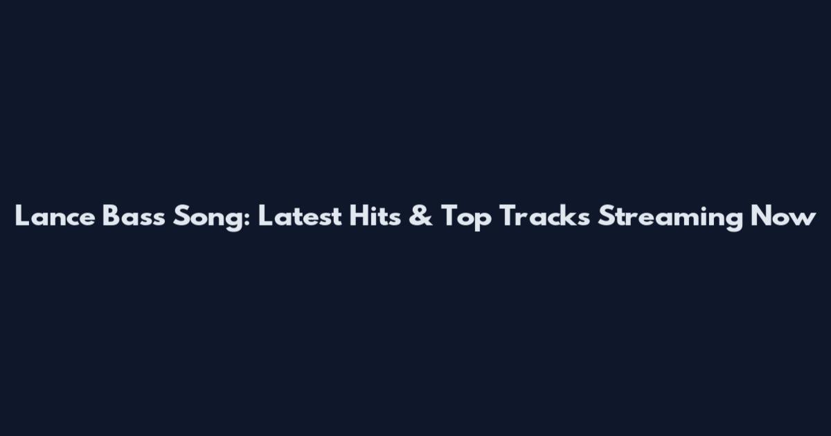 Lance Bass Song: Latest Hits & Top Tracks Streaming Now