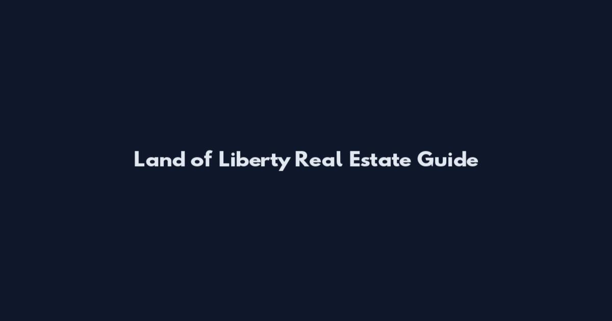 Land of Liberty Real Estate Guide