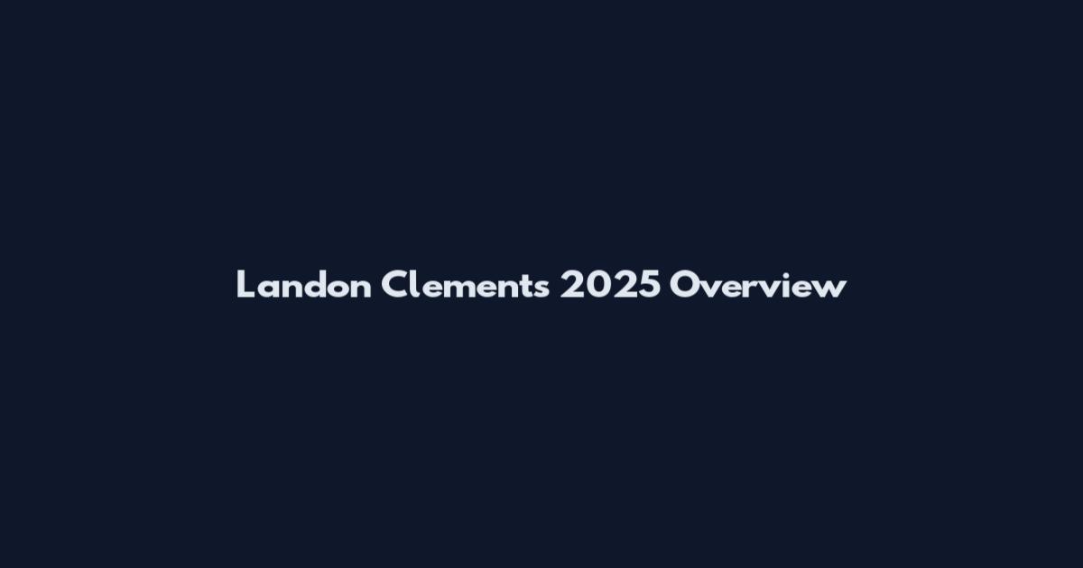 Landon Clements 2025 Overview