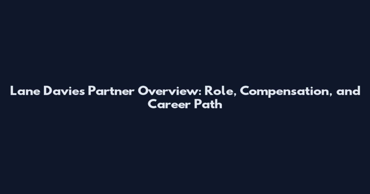 Lane Davies Partner Overview: Role, Compensation, and Career Path