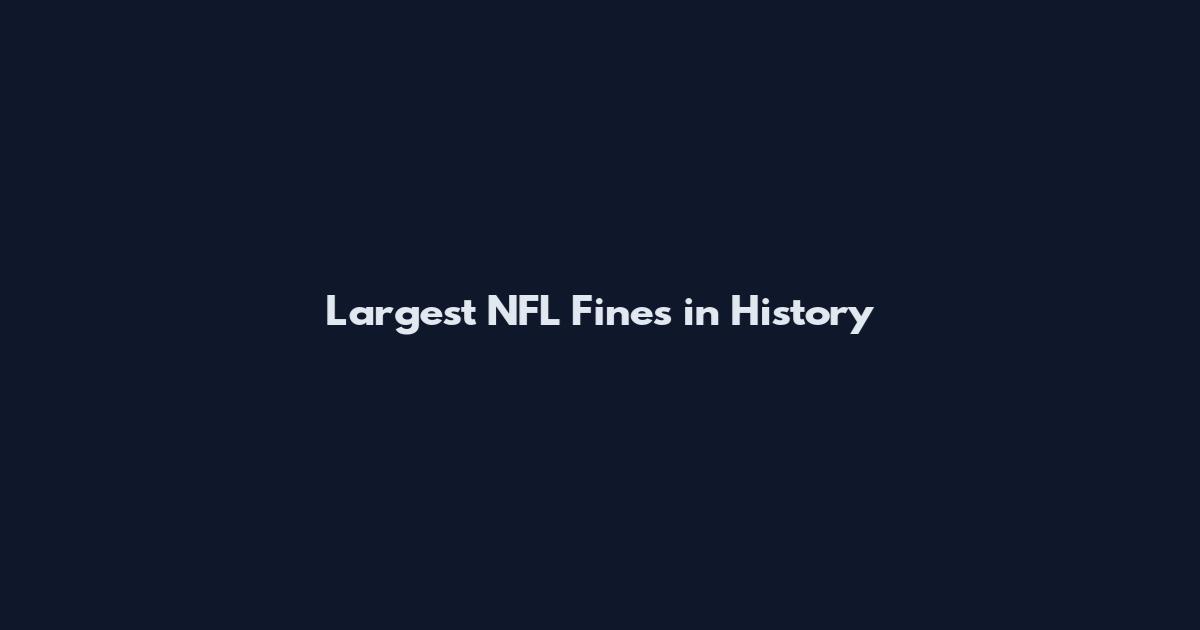 Largest NFL Fines in History