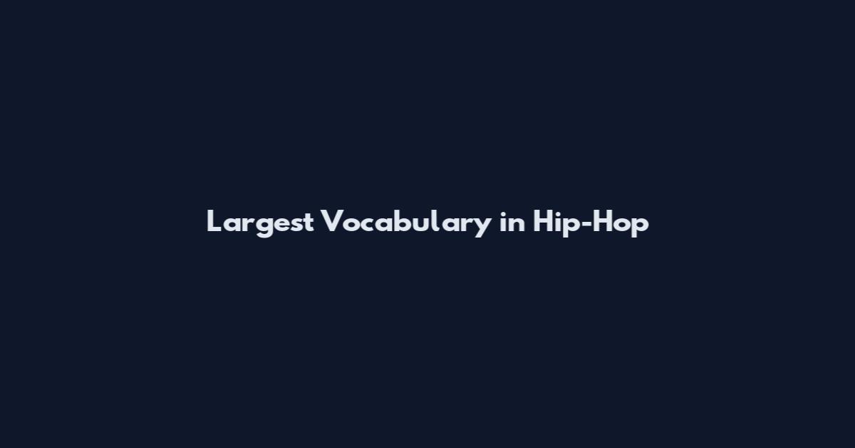 Largest Vocabulary in Hip-Hop