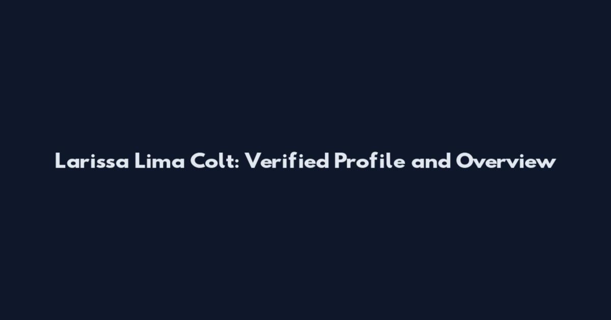 Larissa Lima Colt: Verified Profile and Overview