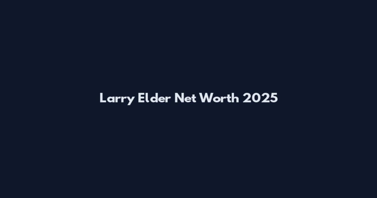 Larry Elder Net Worth 2025