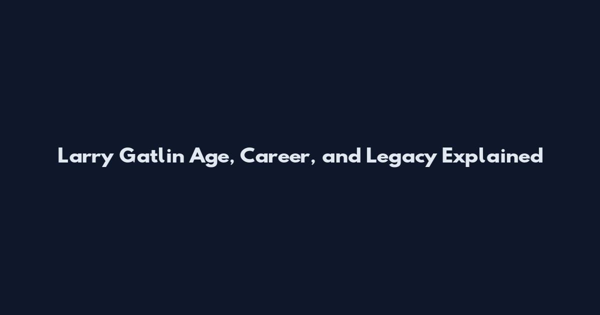 Larry Gatlin Age, Career, and Legacy Explained