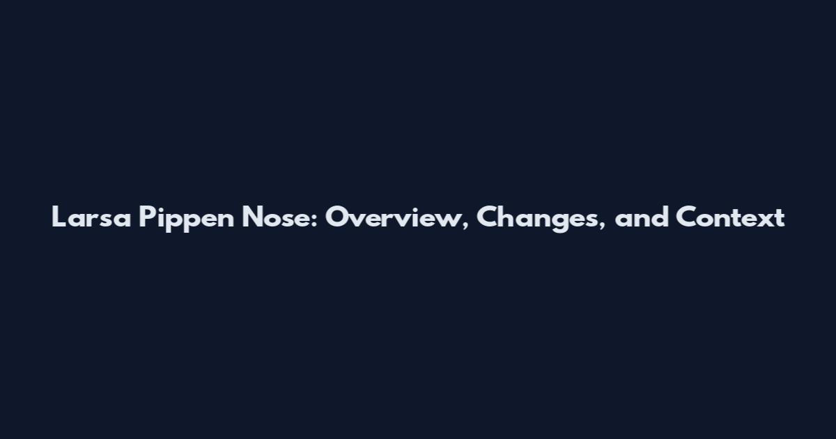 Larsa Pippen Nose: Overview, Changes, and Context