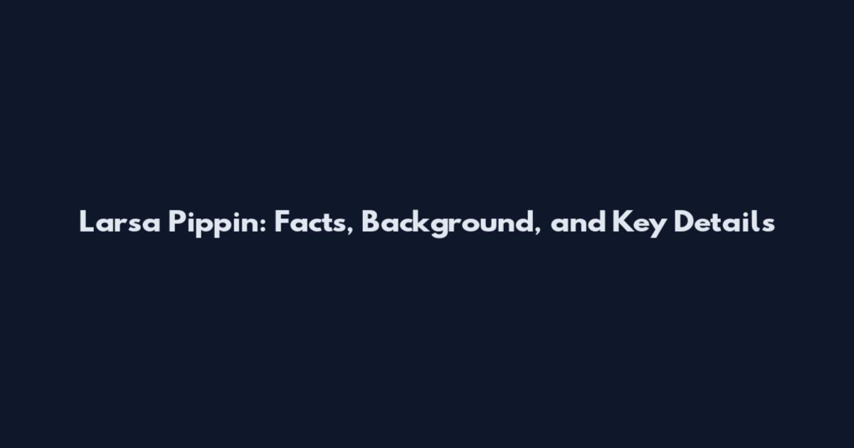 Larsa Pippin: Facts, Background, and Key Details