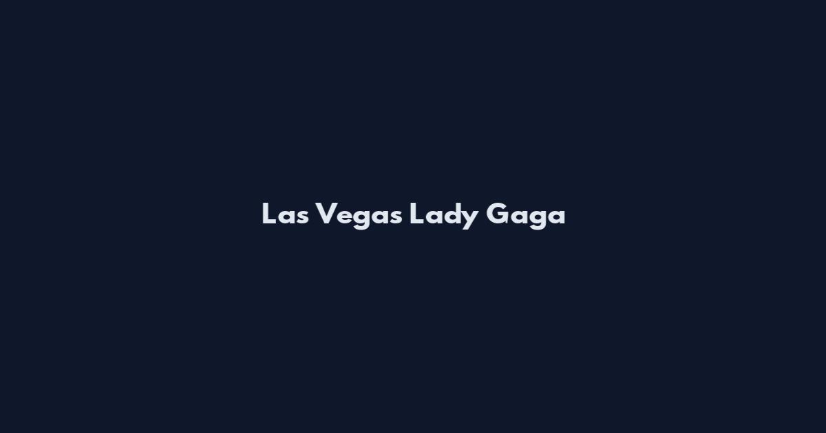 Las Vegas Lady Gaga