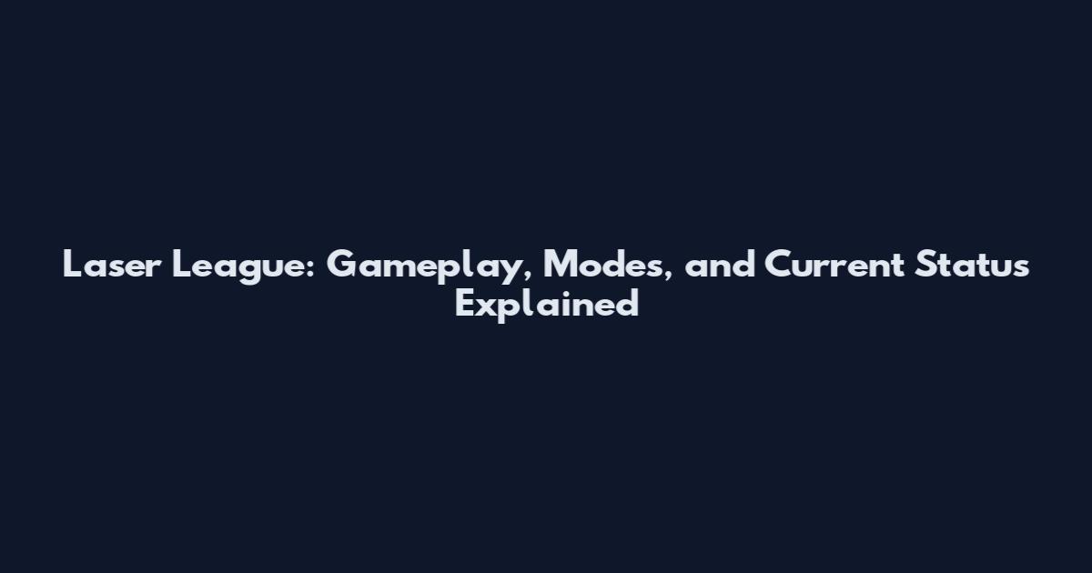 Laser League: Gameplay, Modes, and Current Status Explained