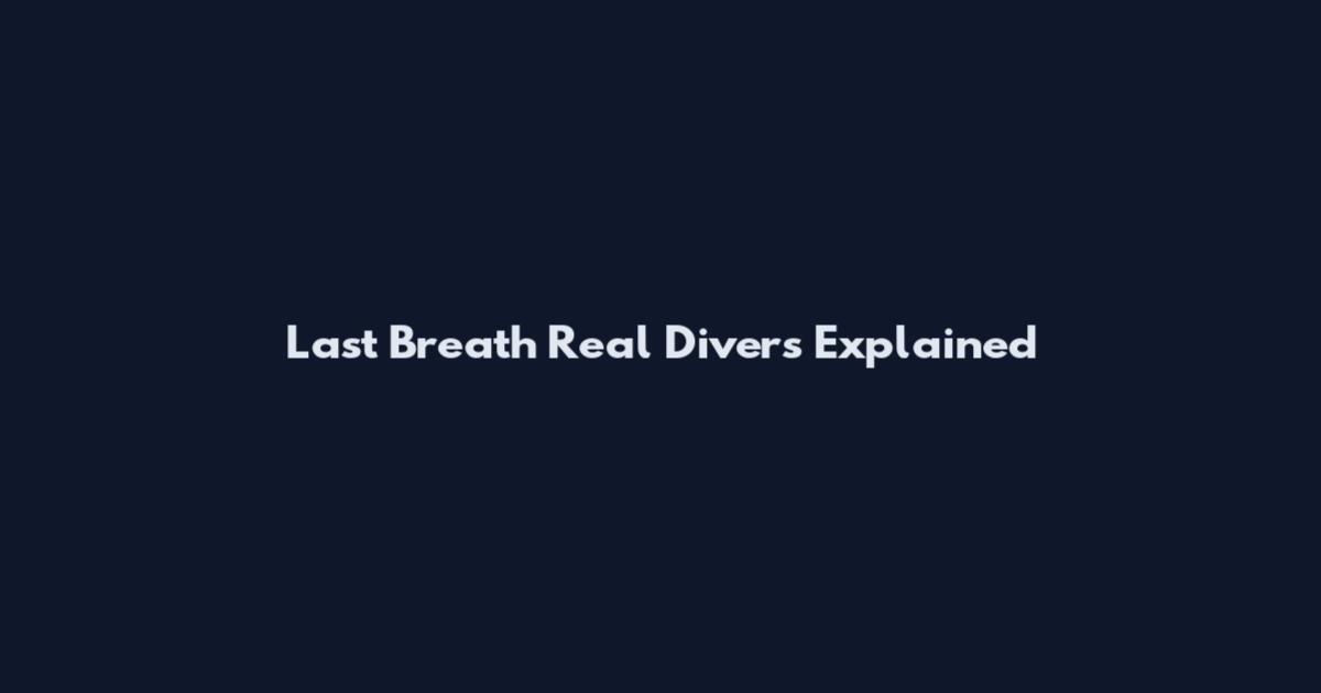 Last Breath Real Divers Explained
