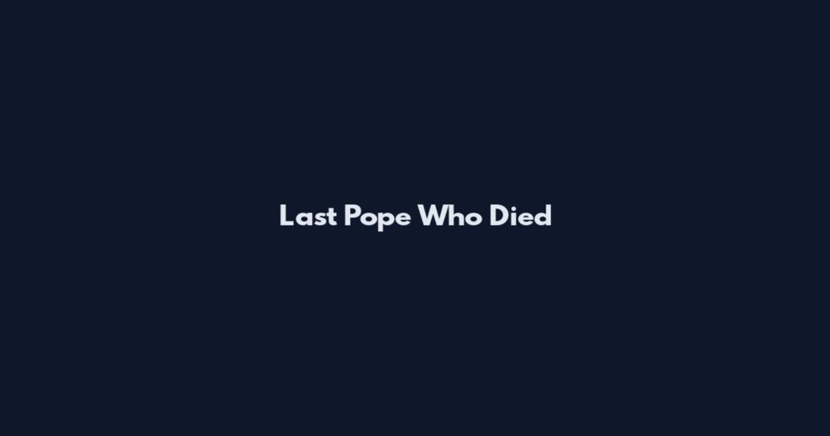Last Pope Who Died