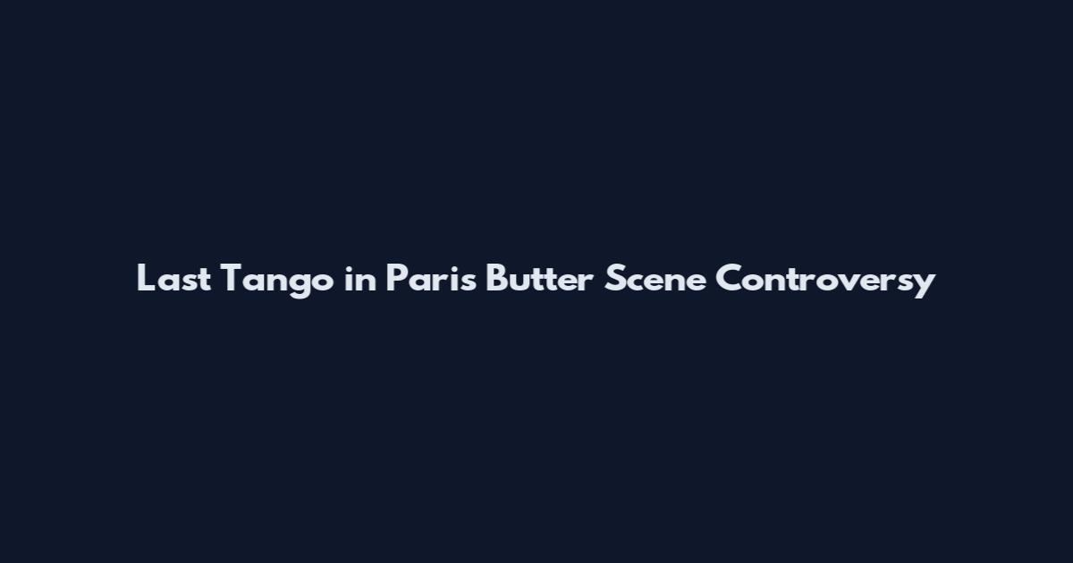 Last Tango in Paris Butter Scene Controversy