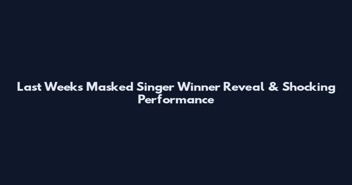 Last Week's Masked Singer Winner Reveal & Shocking Performance