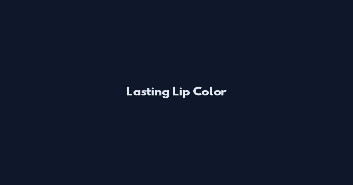 Lasting Lip Color