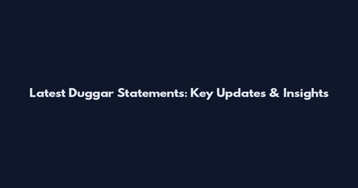 Latest Duggar Statements: Key Updates & Insights
