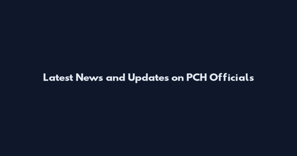 Latest News and Updates on PCH Officials