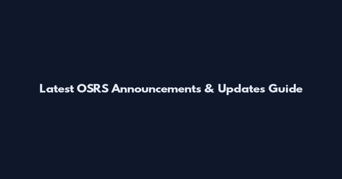 Latest OSRS Announcements & Updates Guide