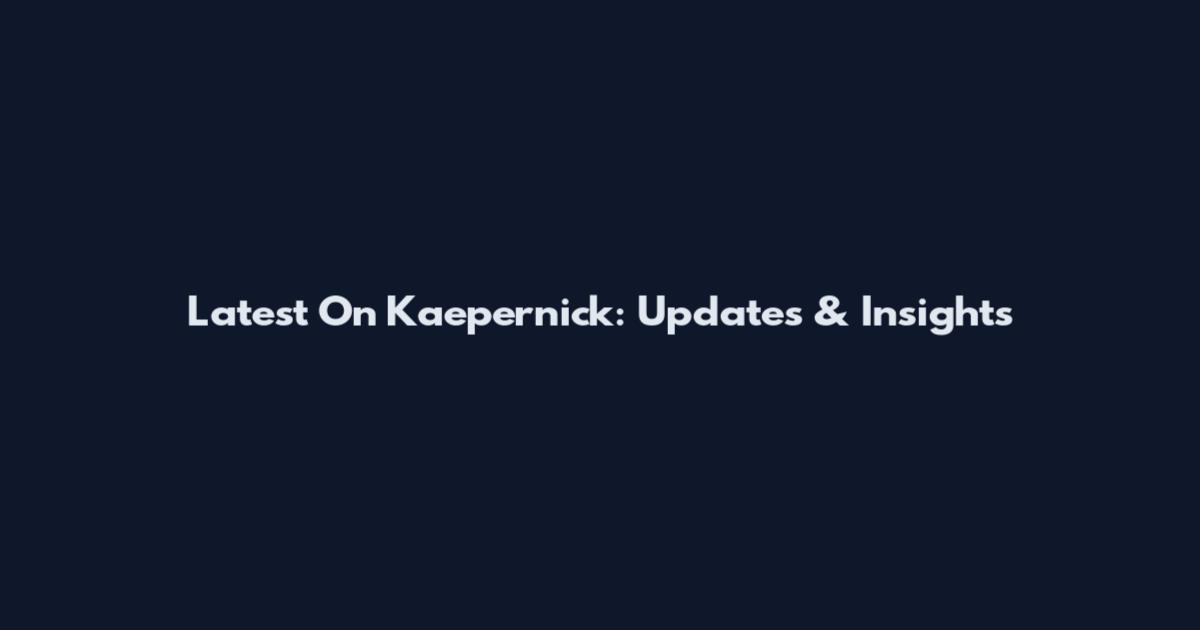 Latest On Kaepernick: Updates & Insights