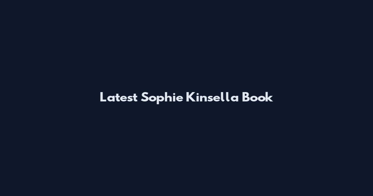 Latest Sophie Kinsella Book