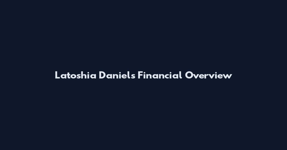 Latoshia Daniels Financial Overview