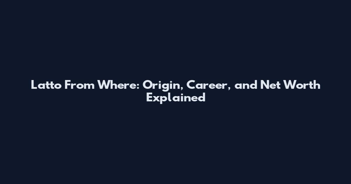 Latto From Where: Origin, Career, and Net Worth Explained