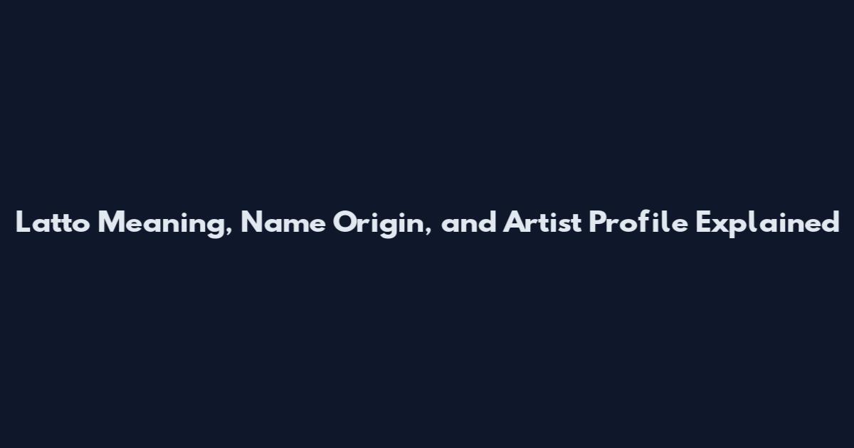 Latto Meaning, Name Origin, and Artist Profile Explained