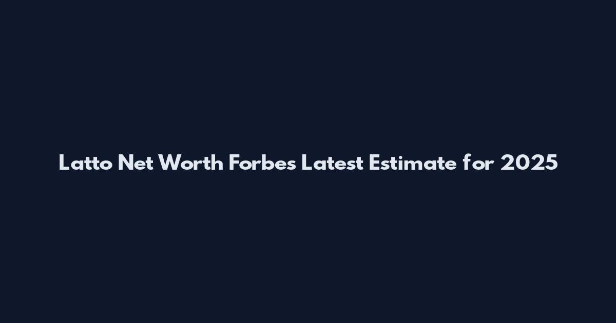 Latto Net Worth Forbes Latest Estimate for 2025