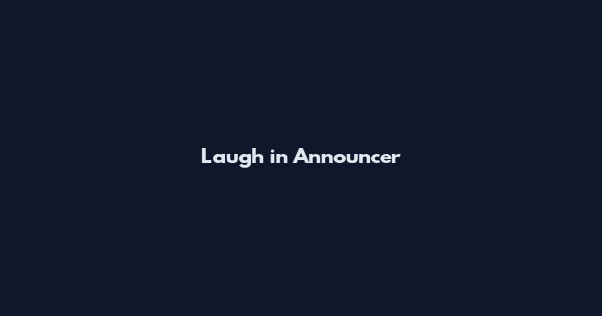 Laugh in Announcer