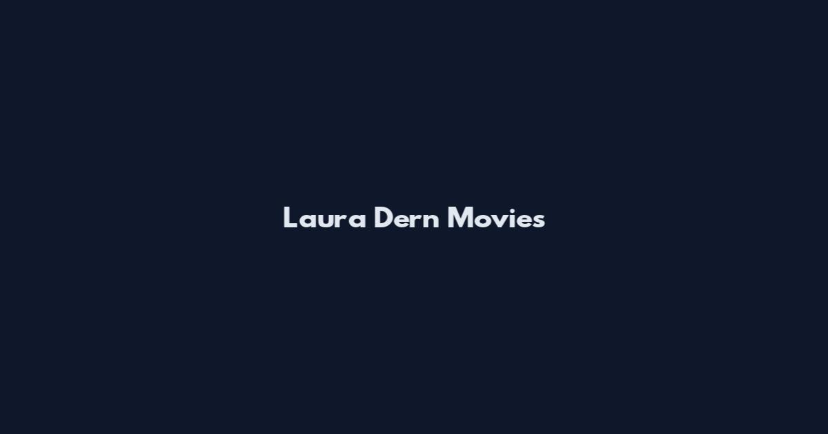 Laura Dern Movies