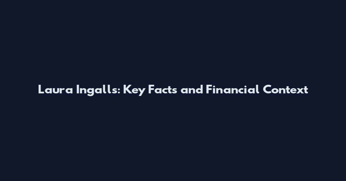Laura Ingalls: Key Facts and Financial Context