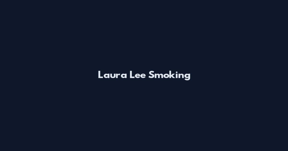 Laura Lee Smoking