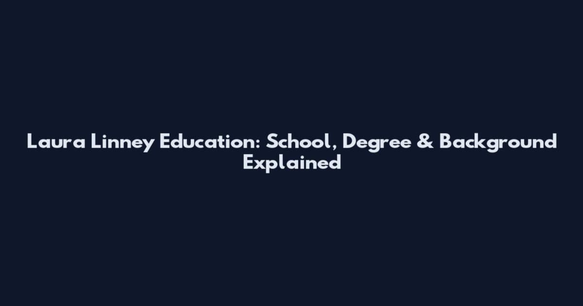Laura Linney Education: School, Degree & Background Explained