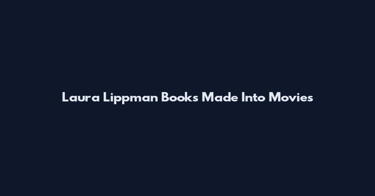 Laura Lippman Books Made Into Movies