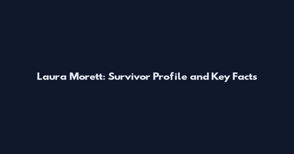 Laura Morett: Survivor Profile and Key Facts